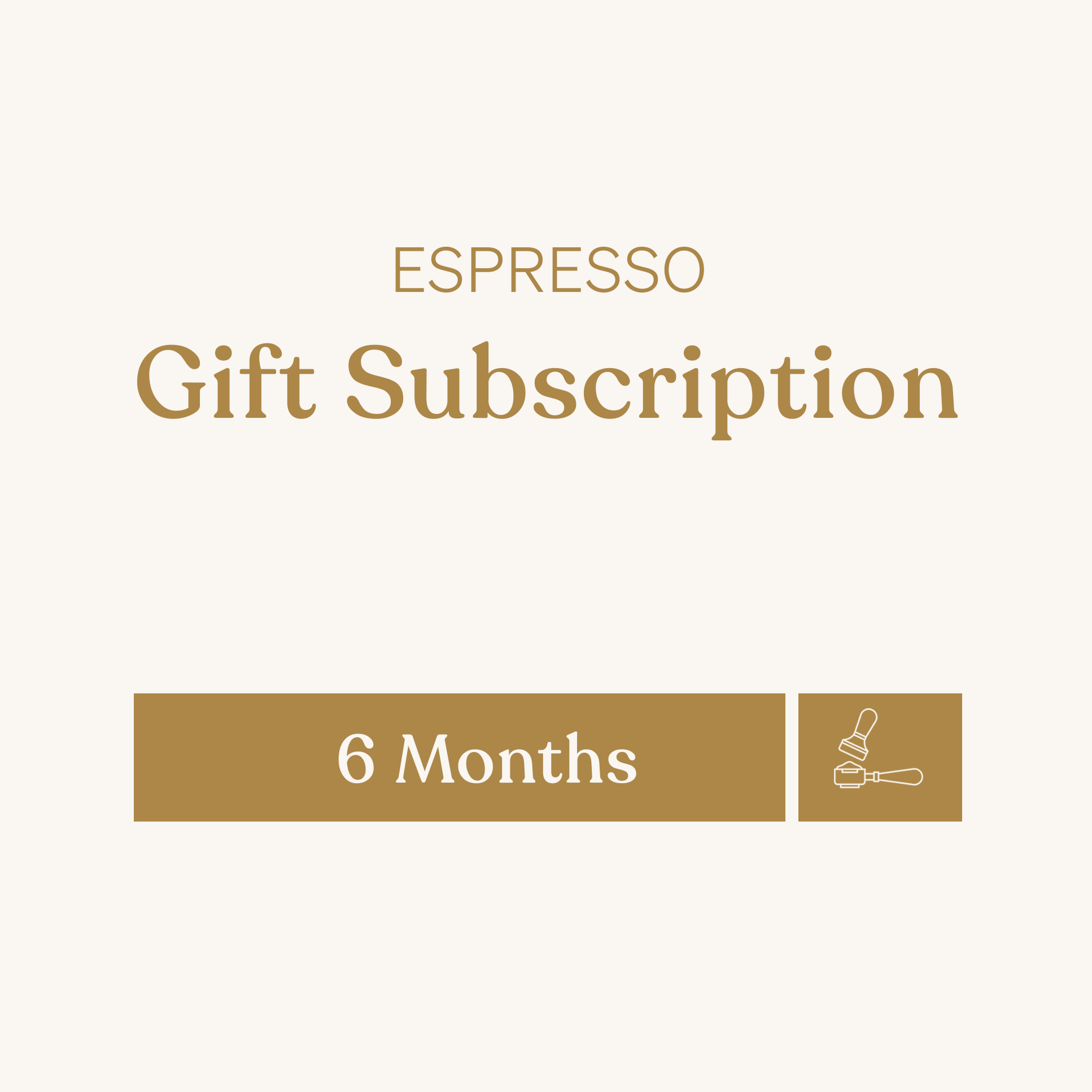6 Months Espresso Gift Subscription