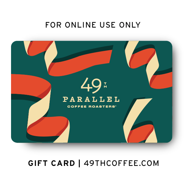 49th Parallel Coffee Roasters - Carte-cadeau en ligne 