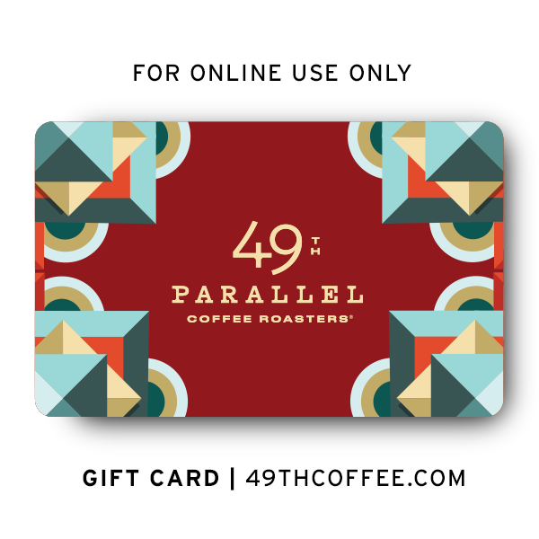 49th Parallel Coffee Roasters - Online Gift Card 